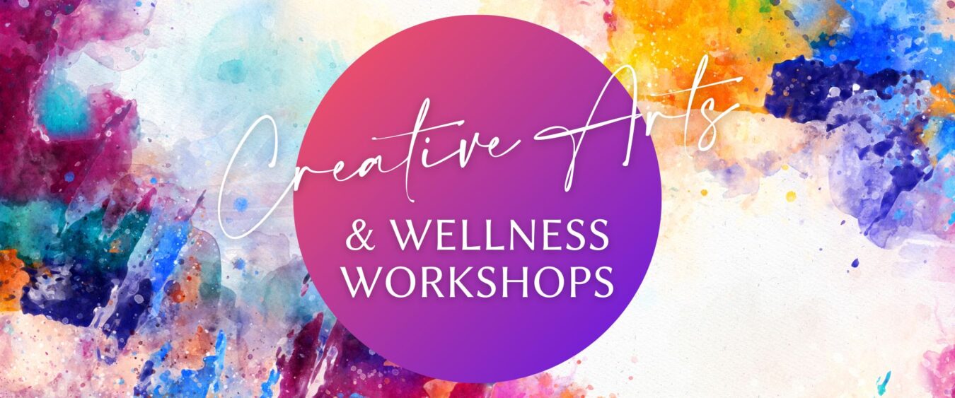 Creative Arts Wellness Workshops